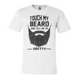 Touch My Beard And Tell Me Im Pretty 289 Shirt Unisex Jersey Short Sleeve Crewneck Tshirt