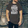 I Never Argue I Just Explain Why Im Right Saying Jersey T-Shirt