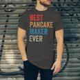 Best Pancake Maker Ever Baking For Baker Dad Or Mom Unisex Jersey Short Sleeve Crewneck Tshirt