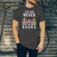 You Can Never Have Too Many Books Book Lover Kids Jersey T-Shirt
