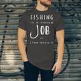 Fishing Is A Tough Job But I Can Tackle It Unisex Jersey Short Sleeve Crewneck Tshirt