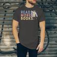 Funny Read More Books Gift Unisex Jersey Short Sleeve Crewneck Tshirt