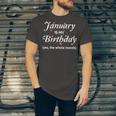 January Is My Birthday The Whole Month January Birthday Unisex Jersey Short Sleeve Crewneck Tshirt