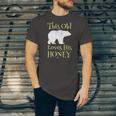 Papa Bear Fathers Day This Old Bear Loves His Honey Jersey T-Shirt
