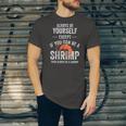 Be A Shrimp Coktail Seafood Jersey T-Shirt