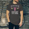 Lets Talk About The Elephant In The Womb Jersey T-Shirt
