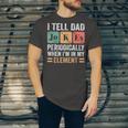I Tell Dad Jokes Periodically But Only When Im My Element Jersey T-Shirt