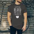 Touch My Beard And Tell Me Im Pretty 288 Shirt Unisex Jersey Short Sleeve Crewneck Tshirt