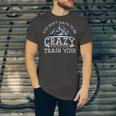 You Dont Have To Be Crazy To Camp With Us Funny CampingShirt Unisex Jersey Short Sleeve Crewneck Tshirt