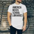 America Needs School Libraries Unisex Jersey Short Sleeve Crewneck Tshirt