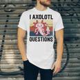 Axolotl Questions I Ask A Lot Of Questions Pun Vintage Unisex Jersey Short Sleeve Crewneck Tshirt