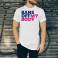 Bans Off My Body Pro Choice Unisex Jersey Short Sleeve Crewneck Tshirt