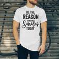 Be The Reason Someone Smiles Today Inspirational Saying Unisex Jersey Short Sleeve Crewneck Tshirt