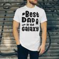 Best Dad In The Galaxy Fathers Day Gift Fathers Gift Dads Gift Unisex Jersey Short Sleeve Crewneck Tshirt