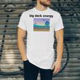 Big Deck Energy Unisex Jersey Short Sleeve Crewneck Tshirt