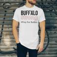 Buffalo Strong Pray For Buffalo Unisex Jersey Short Sleeve Crewneck Tshirt