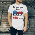 Car Insurance Quote Always Read The Fine Print Unisex Jersey Short Sleeve Crewneck Tshirt