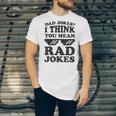 Dad Jokes I Think You Mean Rad Jokes Unisex Jersey Short Sleeve Crewneck Tshirt