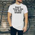 Dont Touch Me Im Not Stable Unisex Jersey Short Sleeve Crewneck Tshirt