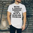 Drinking Team With A Bowling Problem Unisex Jersey Short Sleeve Crewneck Tshirt