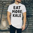 Eat More Kale Unisex Jersey Short Sleeve Crewneck Tshirt