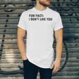 Fun Fact I Dont Like You V2 Unisex Jersey Short Sleeve Crewneck Tshirt