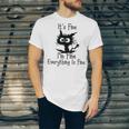 Funny Cat Its Fine Im Fine Everything Is Fine Its Fine Im Fine Unisex Jersey Short Sleeve Crewneck Tshirt