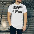 Hustlers Dont Sleep They Nap V2 Unisex Jersey Short Sleeve Crewneck Tshirt