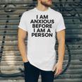 I Am Anxious Before I Am A Person V2 Unisex Jersey Short Sleeve Crewneck Tshirt