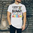 I Love Some Bunny With Autism Unisex Jersey Short Sleeve Crewneck Tshirt