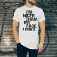 Im Nicer Than My Face Looks 257 Shirt Unisex Jersey Short Sleeve Crewneck Tshirt