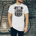 Live Laugh Bark 8 Trending Shirt Unisex Jersey Short Sleeve Crewneck Tshirt