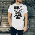 Only Music Can Save Us Unisex Jersey Short Sleeve Crewneck Tshirt