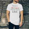 Pero Like Unisex Jersey Short Sleeve Crewneck Tshirt