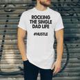 Rocking The Single Dads Life Love Dads Jersey T-Shirt