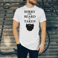 Sorry This Beard Is Taken 316 Shirt Unisex Jersey Short Sleeve Crewneck Tshirt