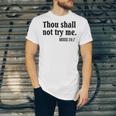 Thou Shall Not Try Me Mood Unisex Jersey Short Sleeve Crewneck Tshirt