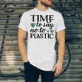 Time To Say No To Plastic Unisex Jersey Short Sleeve Crewneck Tshirt