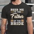 Beer Me Im The Father Of The Bride Jersey T-Shirt