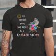 Be A Blue Quaker Parrot Bird Mom Mother Jersey T-Shirt