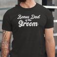 Bonus Dad Of The Groom Wedding Party Matching Jersey T-Shirt