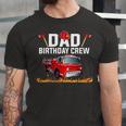 Dad Birthday Crew Fire Truck Firefighter Fireman Party V2 Unisex Jersey Short Sleeve Crewneck Tshirt