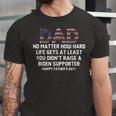 Dad Happy Fathers Day No Matter How Hard Life Gets At Least Jersey T-Shirt