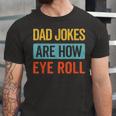 Dad Jokes Are How Eye Roll Retro Dad Joke Fathers Day Jersey T-Shirt