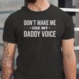 Dont Make Me Use My Daddy Voice Jersey T-Shirt