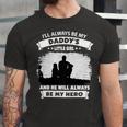 Father Grandpa Ill Always Be My Daddys Little Girl And He Will Always Be My Herotshir Family Dad Unisex Jersey Short Sleeve Crewneck Tshirt