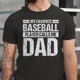 Favorite Baseball Player Calls Me Dad Unisex Jersey Short Sleeve Crewneck Tshirt