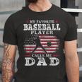 Favorite Baseball Player Calls Me Dad V2 Unisex Jersey Short Sleeve Crewneck Tshirt