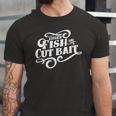 Fish Or Cut Bait Fishing Saying Jersey T-Shirt