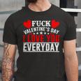 Fk Valentines Day I Love You Every Day Unisex Jersey Short Sleeve Crewneck Tshirt